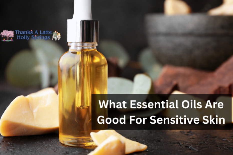 What Essential Oils Are Good For Sensitive Skin