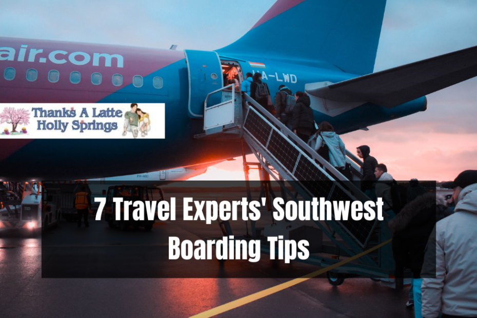 7 Travel Experts' Southwest Boarding Tips