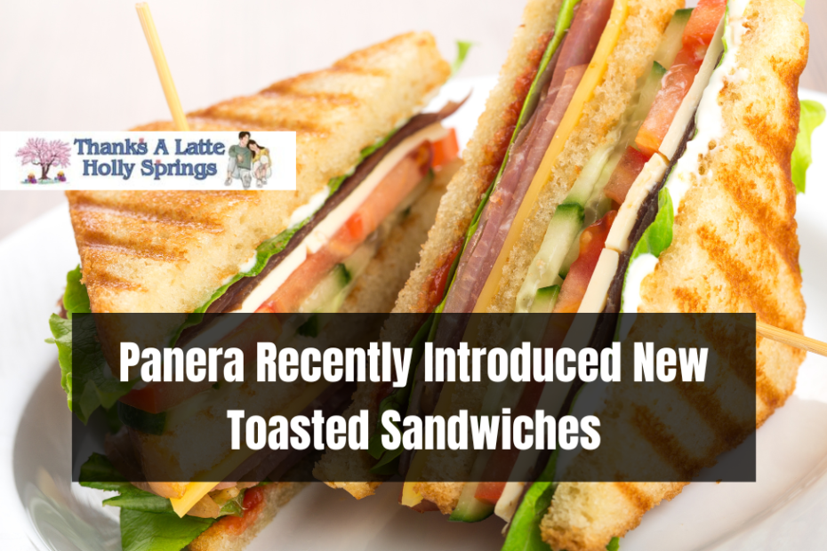Panera Recently Introduced New Toasted Sandwiches