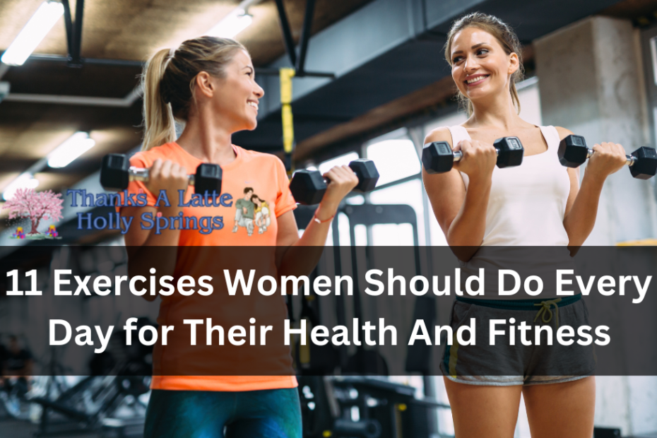 11 Exercises Women Should Do Every Day for Their Health And Fitness